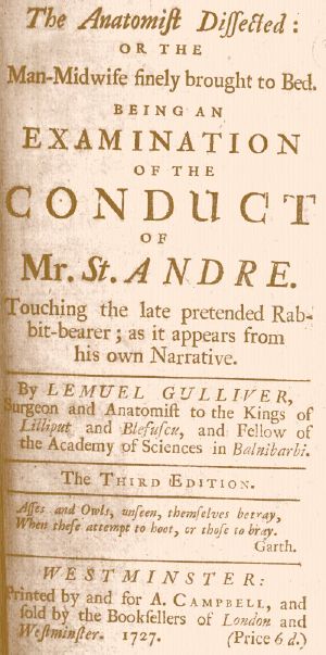 [Gutenberg 61044] • The Anatomist Dissected: or the man-midwife finely brought to bed. / Being an examination of the conduct of Mr. St. Andre. Touching the late pretended rabbit-bearer; as it appears from his own narrative.